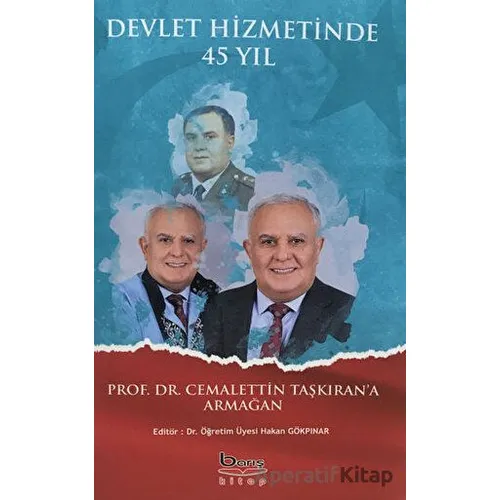 Devlet Hizmetinde 45 Yıl - Hakan Gökpınar - Barış Kitap