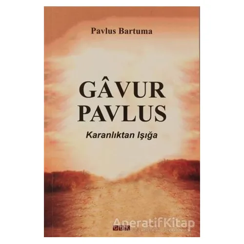 Gavur Pavlus - Pavlus Bartuma - GDK Yayınları