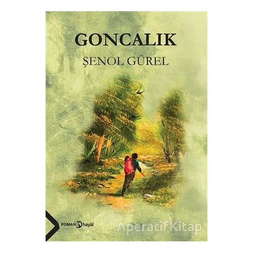 Goncalık - Şenol Gürel - Hayal Yayınları