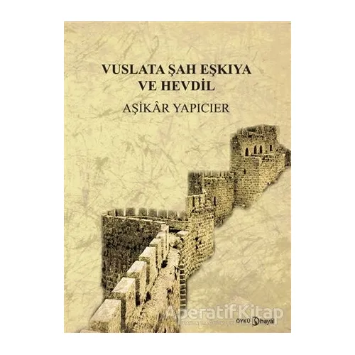 Vuslata Şah ve Eşkıya Hevdil - Aşikar Yapıcıer - Hayal Yayınları