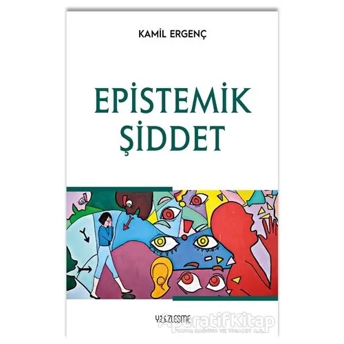 Epistemik Şiddet - Kamil Ergenç - Yüzleşme Yayınları