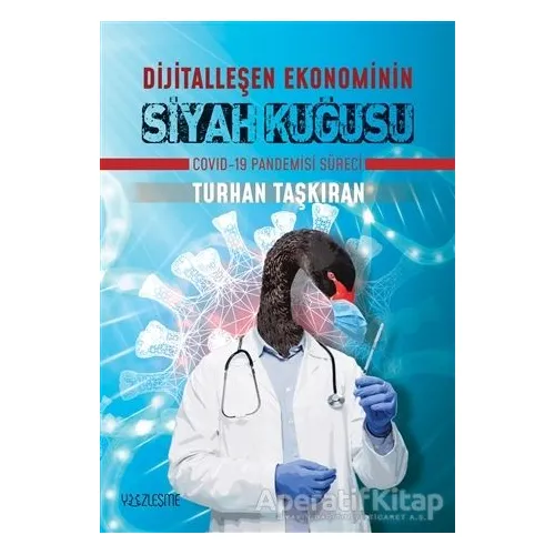 Dijitalleşen Ekonominin Siyah Kuğusu Covid-19 Pandemisi Süreci