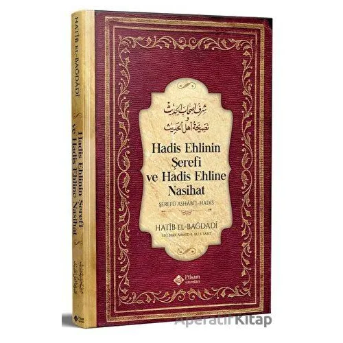 Hadis Ehlinin Şerefi ve Hadis Ehline Nasihat - El-Hatibul - Bağdadi - İtisam Yayınları