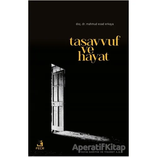 Tasavvuf Ve Hayat - Mahmud Esad Erkaya - Fecr Yayınları