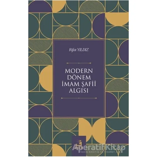 Modern Do¨nem I·mam S¸afii Algısı - Rıfat Yıldız - Fecr Yayınları