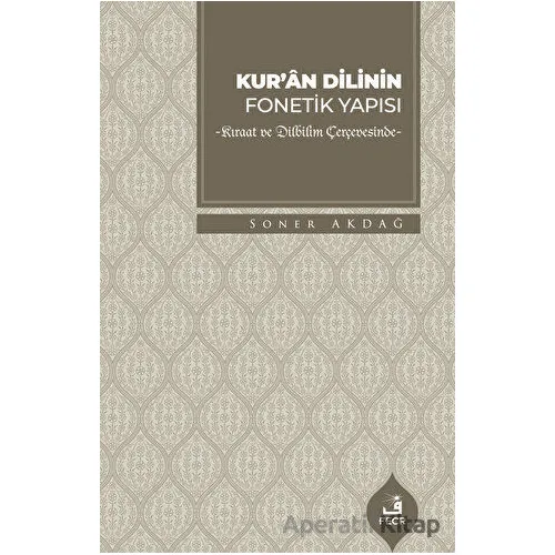 Kuran Dilinin Fonetik Yapısı - Soner Akdağ - Fecr Yayınları