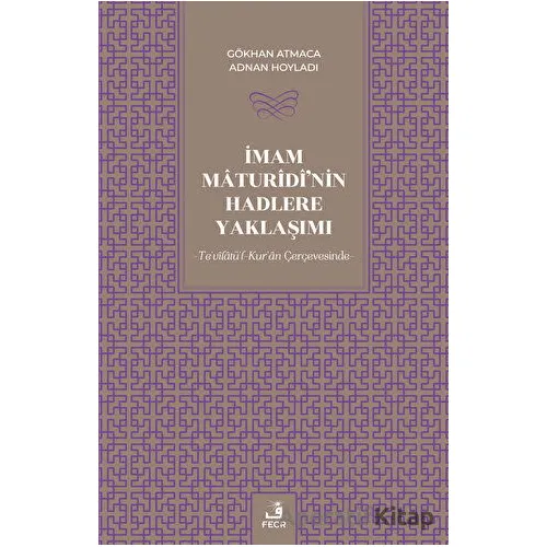 İmam Maturidinin Hadlere Yaklaşımı - Adnan Hoyladı - Fecr Yayınları