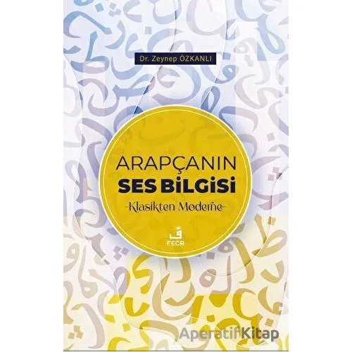Arapçanın Ses Bilgisi - Zeynep Özkanlı - Fecr Yayınları