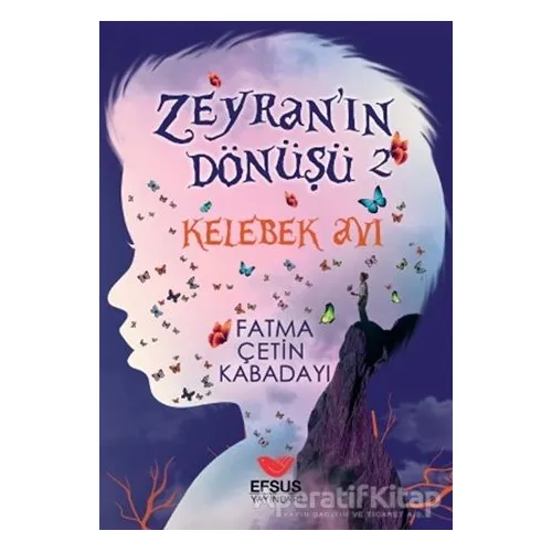 Zeyranın Dönüşü 2 - Kelebek Avı - Fatma Çetin Kabadayı - Efsus Yayınları