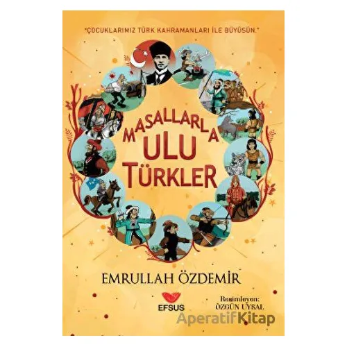 Masallarla Ulu Türkler - Emrullah Özdemir - Efsus Yayınları