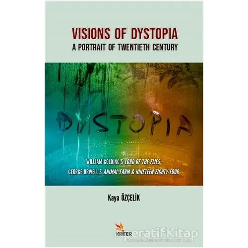 Visions Of Dystopia - A Portrait Of Twentieth Century - Sinem Kaya Özçelik - Kriter Yayınları