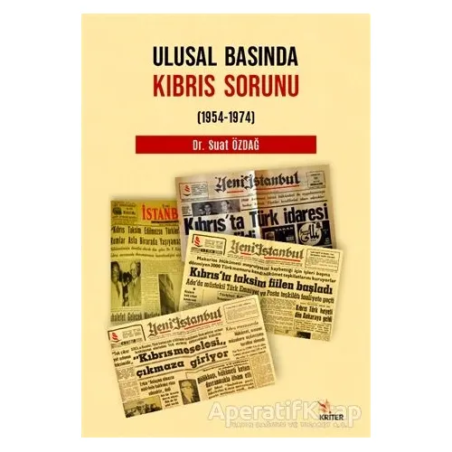 Ulusal Basında Kıbrıs Sorunu - Suat Özdağ - Kriter Yayınları