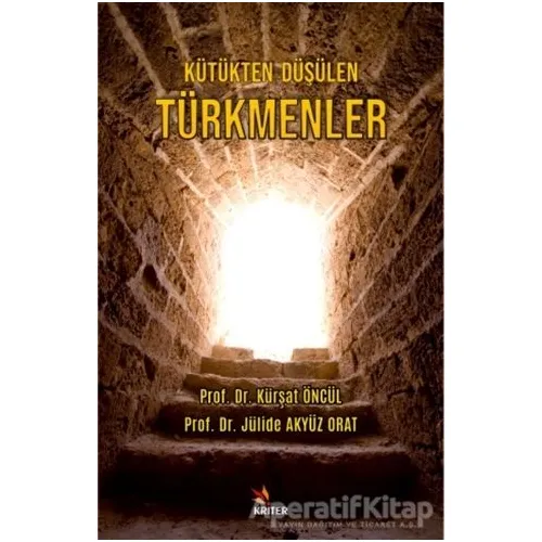 Kütükten Düşülen Türkmenler - Jülide Akyüz Orat - Kriter Yayınları