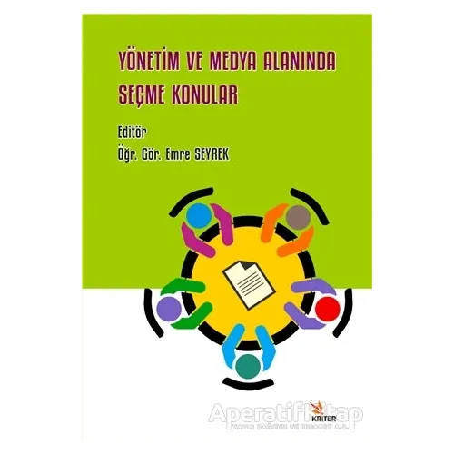 Yönetim ve Medya Alanında Seçme Konular - Emre Seyrek - Kriter Yayınları