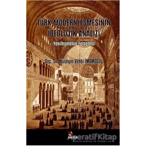 Türk Modernleşmesinin İdeolojik Analizi - Hüseyin Vehbi İmamoğlu - Kriter Yayınları