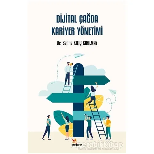 Dijital Çağda Kariyer Yönetimi - Selma Kılıç Kırılmaz - Kriter Yayınları