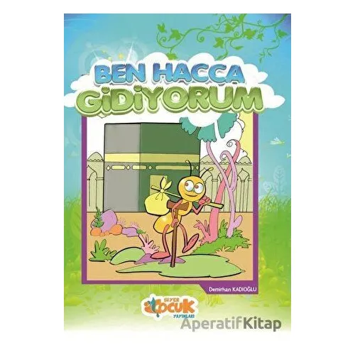 Ben Hacca Gidiyorum - Demirhan Kadıoğlu - Siyer Yayınları