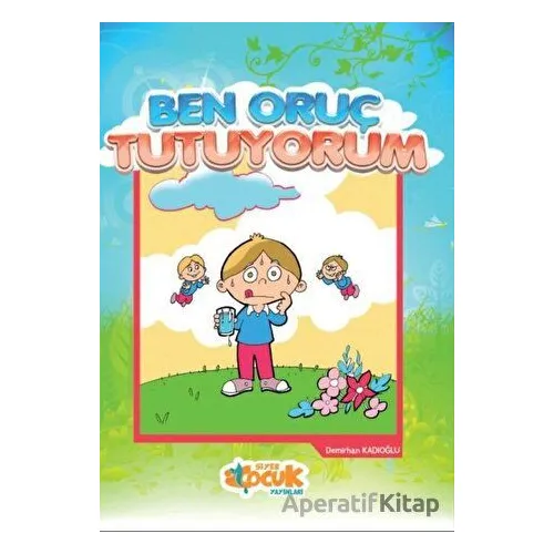 Ben Oruç Tutuyorum - Demirhan Kadıoğlu - Siyer Yayınları