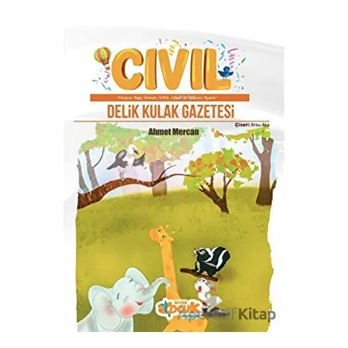 Cıvıl Delik Kulak Gazetesi - Ahmet Mercan - Siyer Çocuk Yayınları