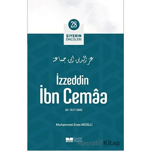 İzzeddin İbn Cemaa - Siyerin Öncüleri (28) - Muhammet Enes Midilli - Siyer Yayınları