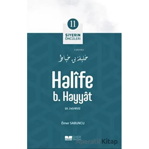 Halife B. Hayyat - Ömer Sabuncu - Siyer Yayınları