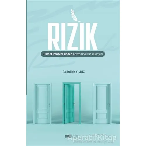 Rızık Hikmet Penceresinden Kavramsal Bir Yaklaşım - Abdullah Yıldız - Siyer Yayınları