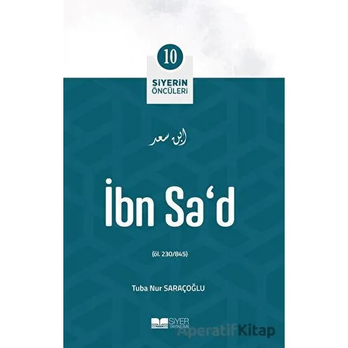 İbn Sad - Tuba Nur Saraçoğlu - Siyer Yayınları