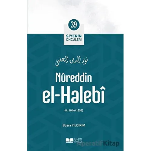 Nureddin el-Halebi - Büşra Yıldırım - Siyer Yayınları