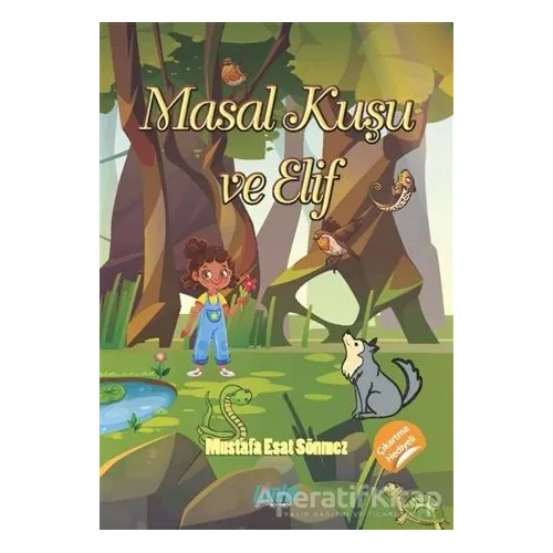 Masal Kuşu ve Elif - Mustafa Esat Sönmez - Çimke Yayınevi