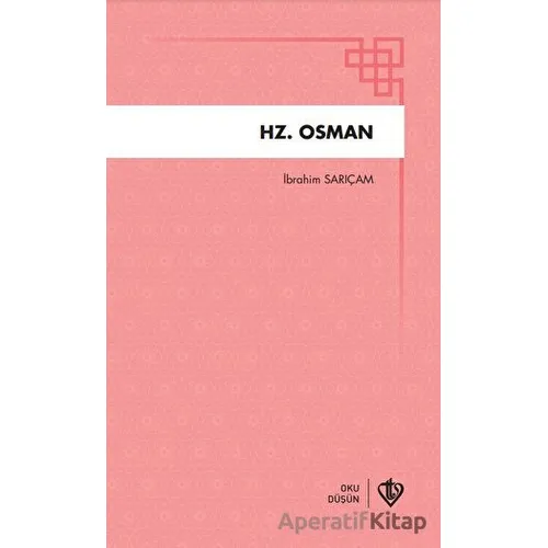 Hz. Osman - İbrahim Sarıçam - Türkiye Diyanet Vakfı Yayınları
