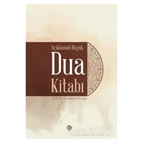 Açıklamalı Büyük Dua Kitabı Karton Kapak - Mehmet Cemal Sofuoğlu - Türkiye Diyanet Vakfı Yayınları