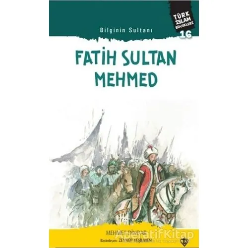 Fatih Sultan Mehmed - Bilginin Sultanı - Mehmet Dindar - Türkiye Diyanet Vakfı Yayınları