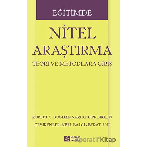 Eğitimde Nitel Araştırma - Sari Knopp Biklen - Pegem Akademi Yayıncılık