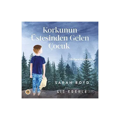 Korkunun Üstesinden Gelen Çocuk - Sarah Boyd - Koala Kitap