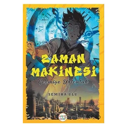 Zaman Makinesi - Semiha Ulu - Gülbey Yayınları