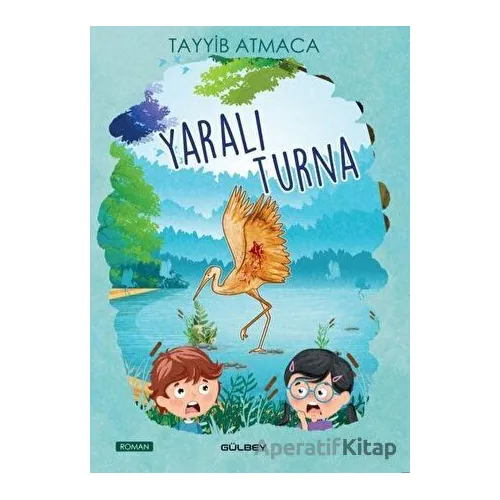 Yaralı Turna - Tayyib Atmaca - Gülbey Yayınları