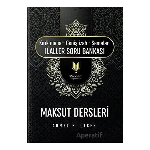 Maksut Dersleri (Kırık Mana – Geniş İzah – Şemalar İlaller Soru Bankası)