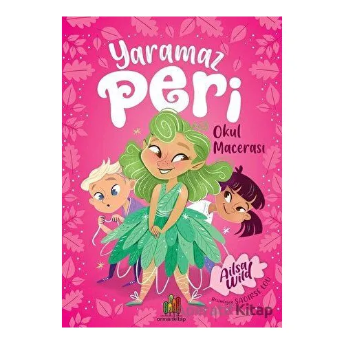 Yaramaz Peri - Okul Macerası - Ailsa Wild - Orman Kitap