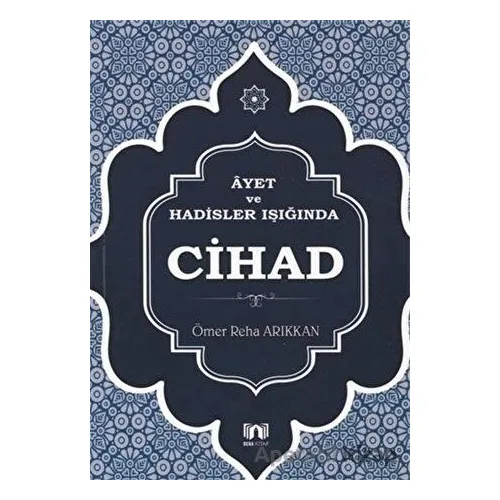 Ayet ve Hadisler Işığında Cihad - Ömer Reha Arıkkan - Bera Kitap