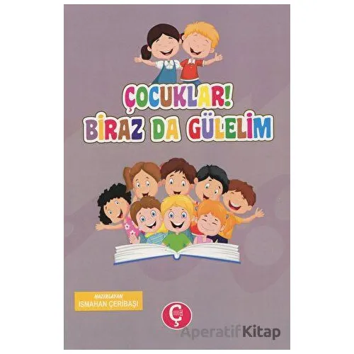Çocuklar! Biraz da Gülelim - Ismahan Çeribaşı - Çeri Yayınları