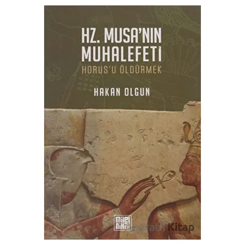 Hz. Musa’nın Muhalefeti - Hakan Olgun - MilelNihal