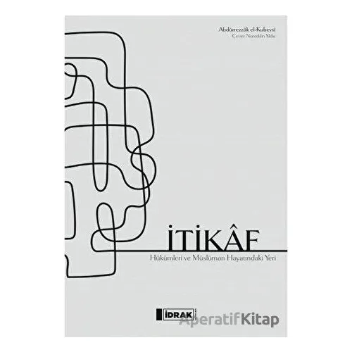İtikaf - Abdürrezzak el-Kubeysi - İdrak Yayınları