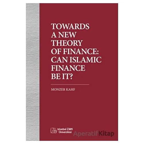 Towards A New Theory Of Fınance: Can Islamıc Fınance Be It?