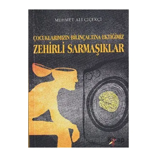 Çocuklarımızın Bilinçaltına Ektiğimiz Zehirli Sarmaşıklar