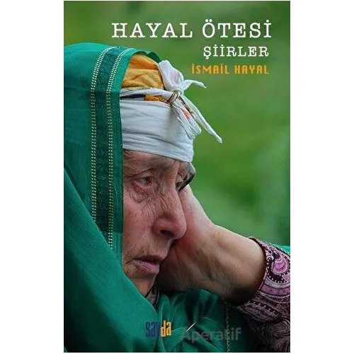 Hayal Ötesi - Şiirler - İsmail Hayal - Sayda Yayınları