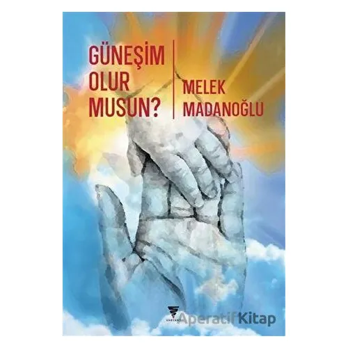Güneşim Olur Musun? - Melek Madanoğlu - Varyant Yayıncılık