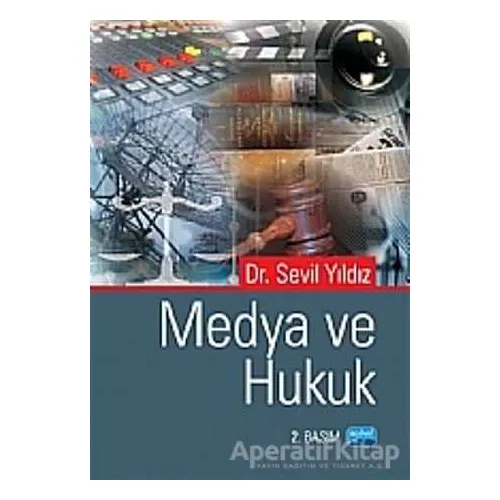 Medya ve Hukuk - Sevil Yıldız - Nobel Akademik Yayıncılık