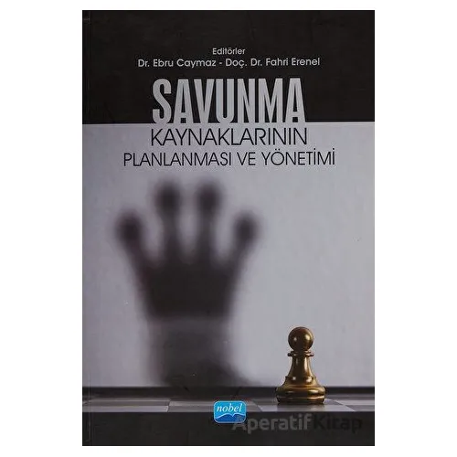 Savunma Kaynaklarının Planlanması ve Yönetimi - Murat Yalçıntaş - Nobel Akademik Yayıncılık