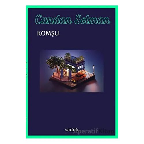 Komşu - Candan Selman - Kafe Kültür Yayıncılık