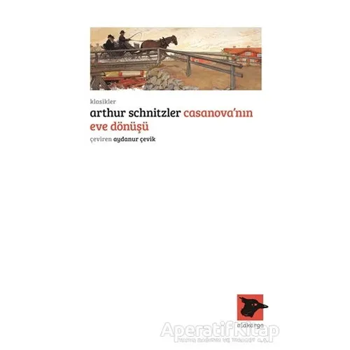Casanova’nın Eve Dönüşü - Arthur Schnitzler - Alakarga Sanat Yayınları